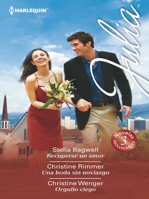 cover image of Recuperar un amor--Una boda sin noviazgo--Orgullo ciego